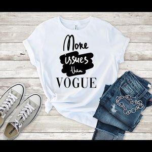 More Issues Than Vogue T-Shirt